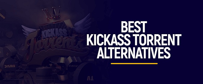 Kickass Torrents Alternatives