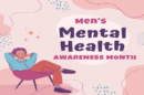 Awareness of Men's Mental Health Month to Maintain Your Strength